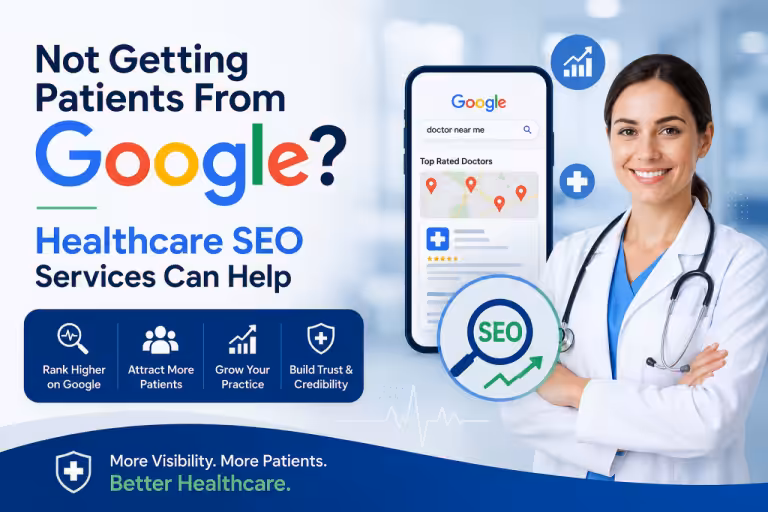 Not Getting Patients From Google? Healthcare SEO Services Can Help